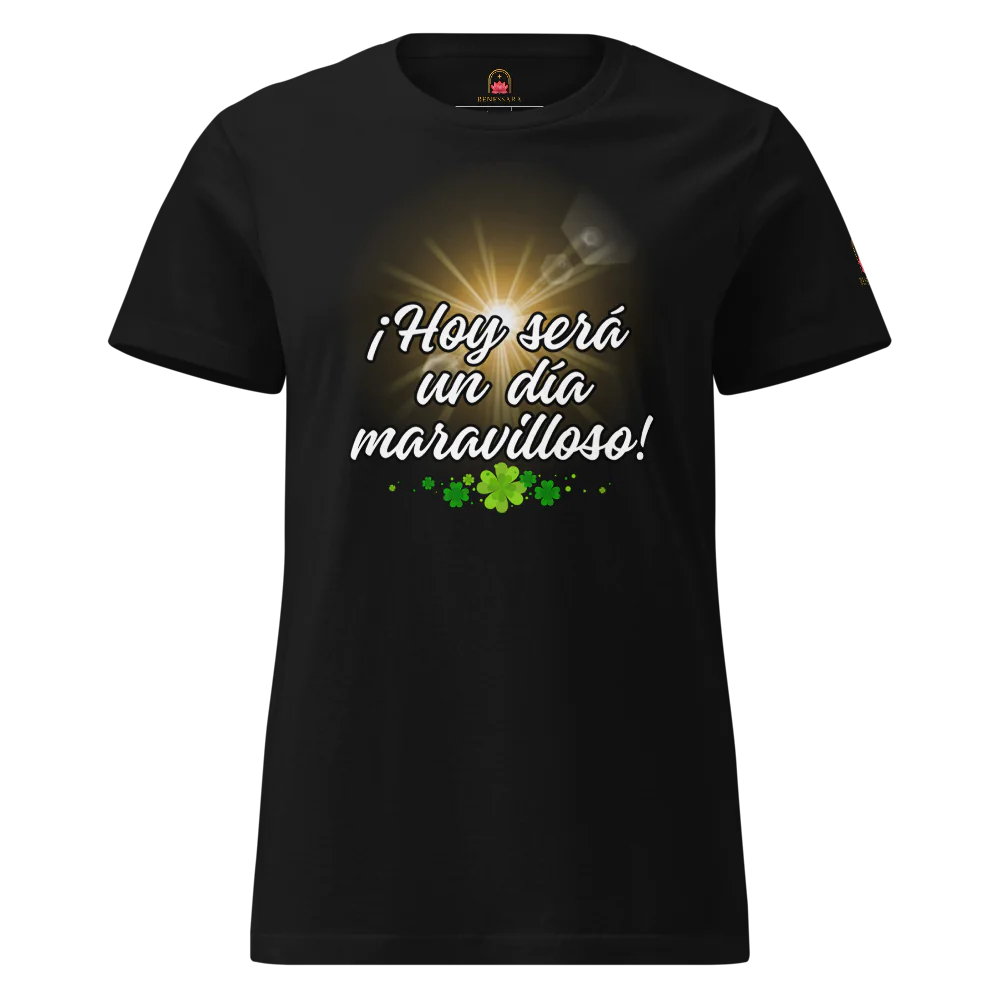 Camiseta para dama "Hoy será un día maravilloso"