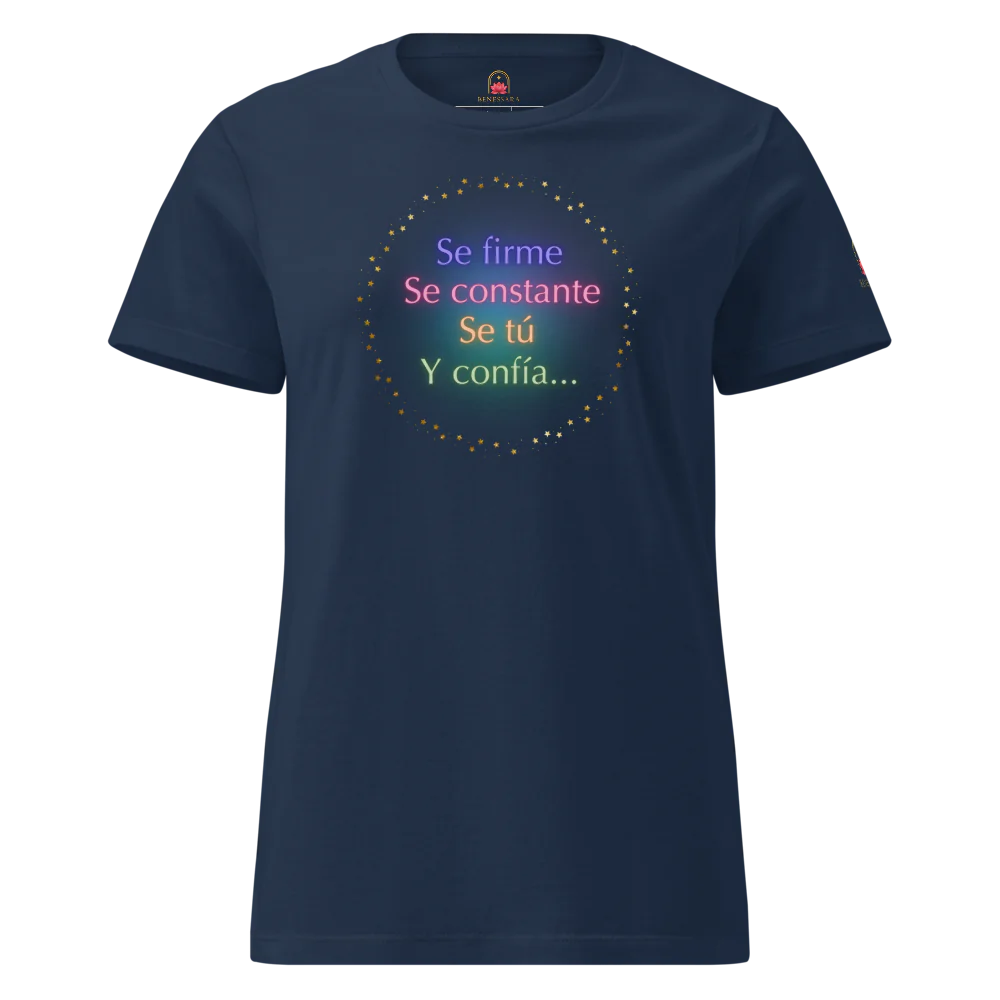 Camiseta para dama "Se firme. Se constante. Se tú. Y confía"