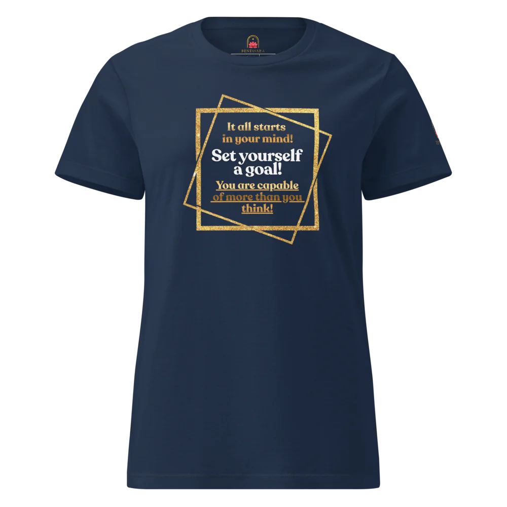 Camiseta para damas "It all starts in your mine. Set yourself a goal. You are capable of more than you think"
